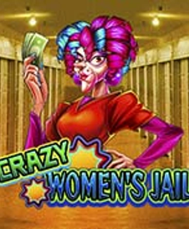 Crazy Womens Jail