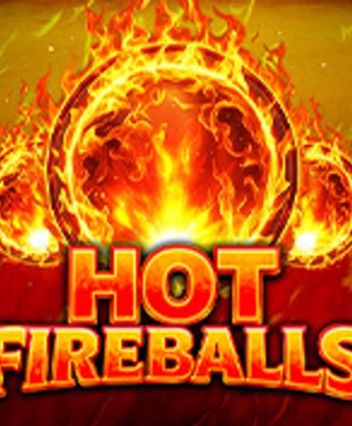 Hot Fireballs