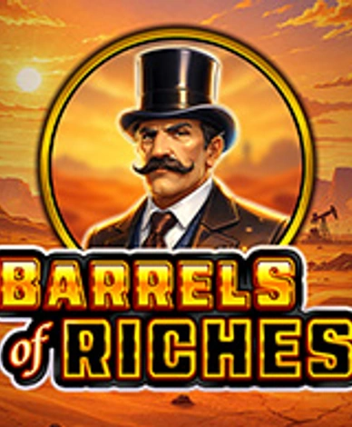 Barrels Of Riches