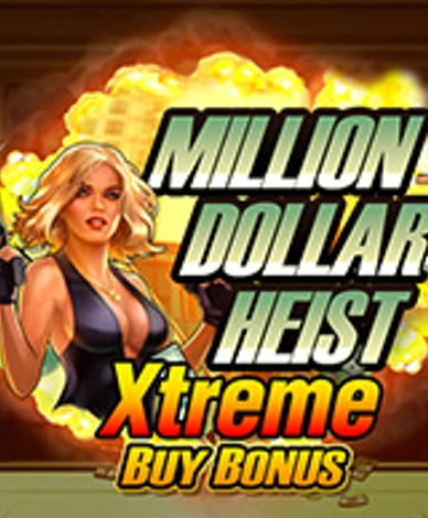 Million Dollar Heist Xtreme Buy Bonus