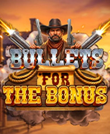 Bullets For The Bonus