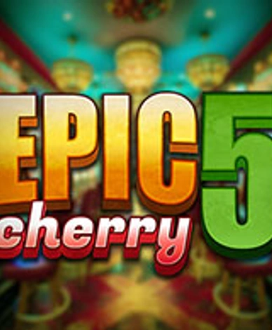 Epic Cherry 5