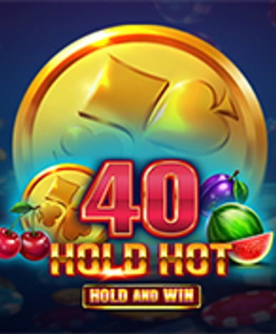 40 Hold Hot Hold And Win