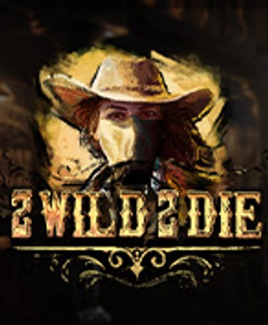 2 Wild 2 DieTM