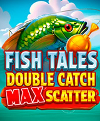 Fish Tales: Double Catch Max Scatter
