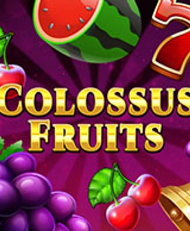 Colossus Fruits