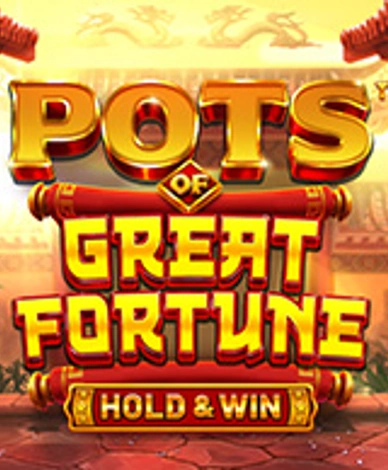 Pots Of Great Fortune Hold And Win 