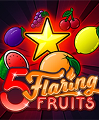 5 Flaring Fruits