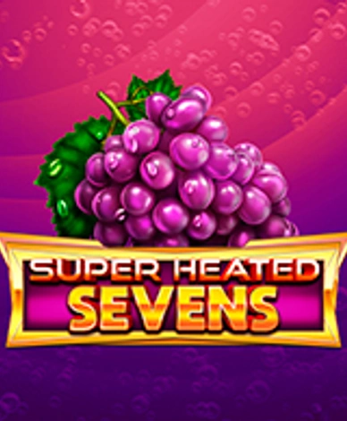 Super Heated 7s