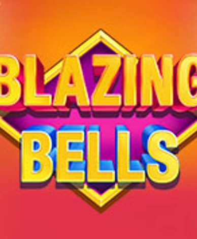 Blazing Bells