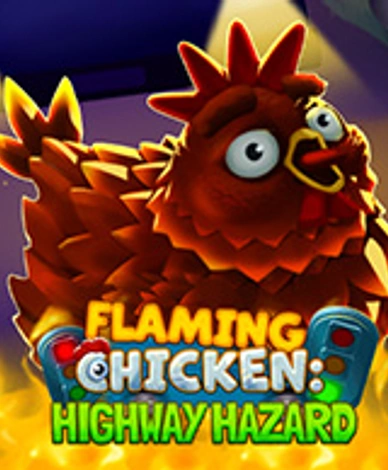 Flaming Chicken: Highway Hazard