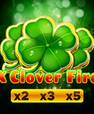 X Clover Fire