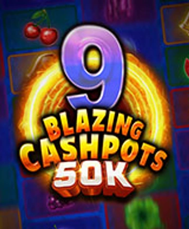 9 Blazing Cachpots 50K