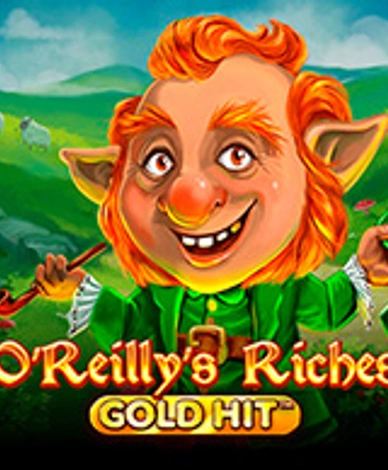 Gold Hit: O Reillys Riches
