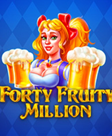 Forty Fruity Million