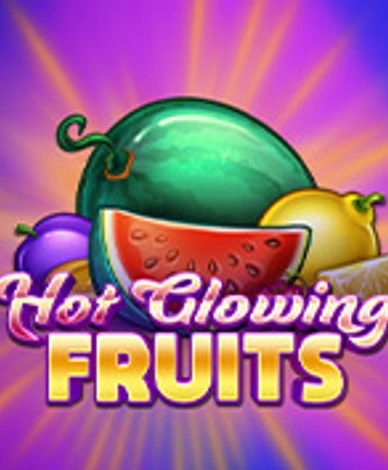 Hot Glowing Fruits