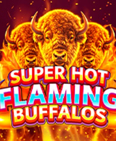 Super Hot Flaming Buffalos