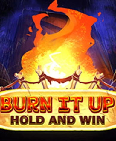 Burn It Up: Hold And Win