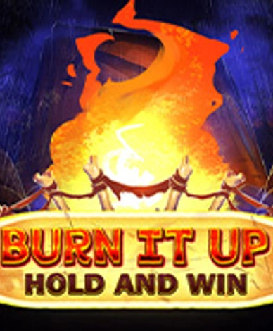 Burn It Up: Hold And Win