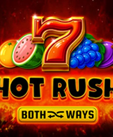 Hot Rush Both Ways