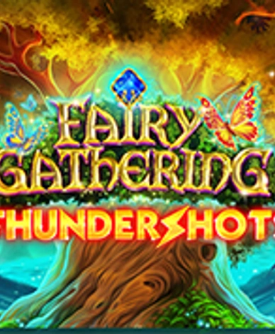 Fairy Gathering Thundershots