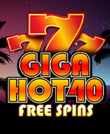 Giga Hot 40 Free Spins
