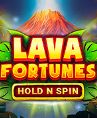 Lava Fortunes Hold N Spin