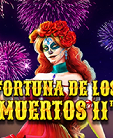 Fortuna de les Muertos II