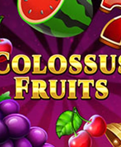 Colossus Fruits