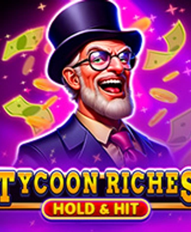 Tycoon Riches - Hold And Hit