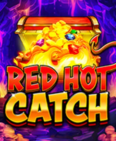 Red Hot Catch