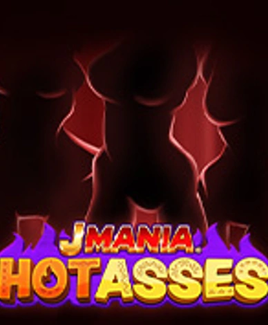 J Mania Hot Asses
