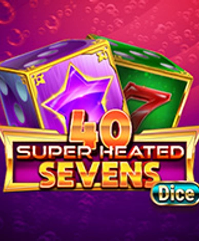 40 Super Heated Sevens Dice