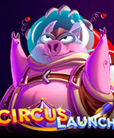 Circus Launch