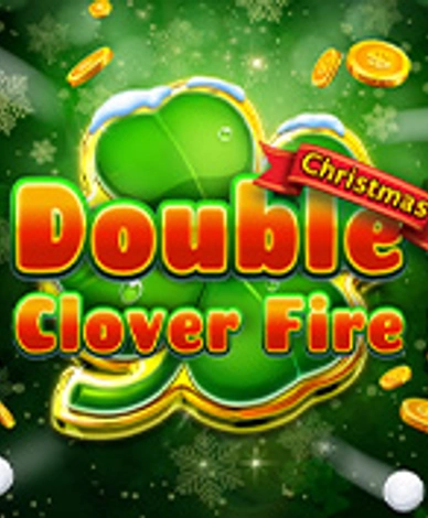 Double Clover Fire Christmas
