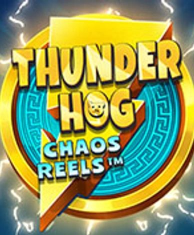 Thunder Hog Chaos Reels
