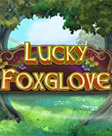 Lucky Foxglove