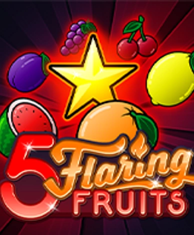 5 Flaring Fruits
