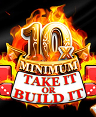10x Minimum Take It Or Build It