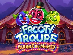 Frooty Troupe Cirque Du Money