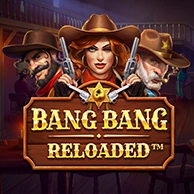 Bang Bang Reloaded