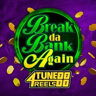 Break Da Bank Again 4Tune Reels