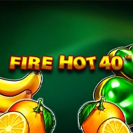 Fire Hot 40 