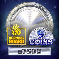 9 Coins Platinum Burning Board