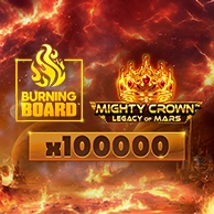 Mighty Crown Legacy of Mars Burning Board