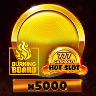 Hot Slot 777 Cash Out Burning Board