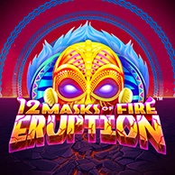 12 Masks of Fire Eruption Prize Flow