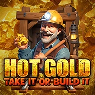 Hot Gold Take It Or Build It