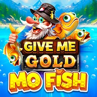 Give Me Gold: Mo Fish