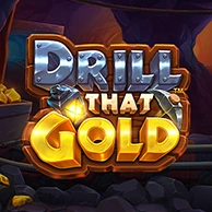 Drill that Gold 